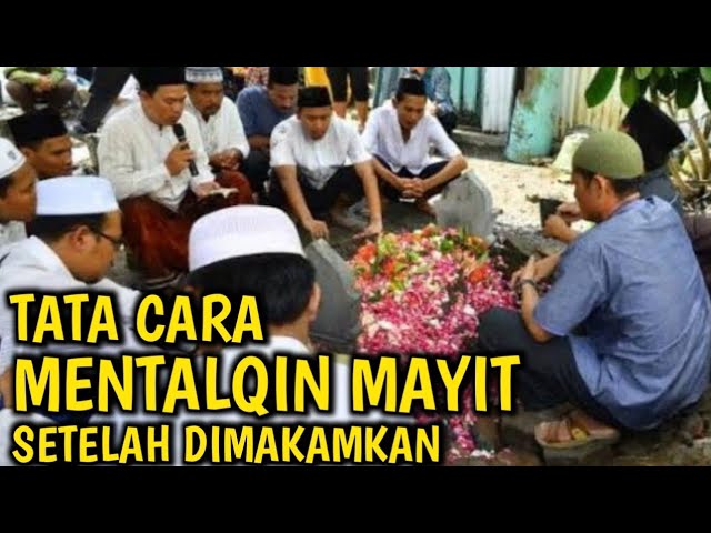 Bagaimana cara atau praktik menalkin mayit dan do’a setelah di kubur?